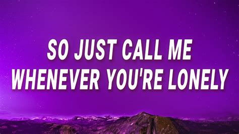 just call me whenever you're lonely|if its lovin rihanna.